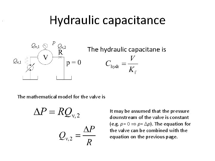 Hydraulic capacitance . Qv, 1 P Q v, 2 The hydraulic capacitane is Qv,