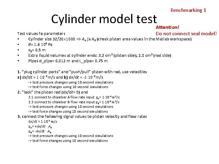 Benchmarking 1 Cylinder model test. Attention! Test values fo parameters Do not connect seal