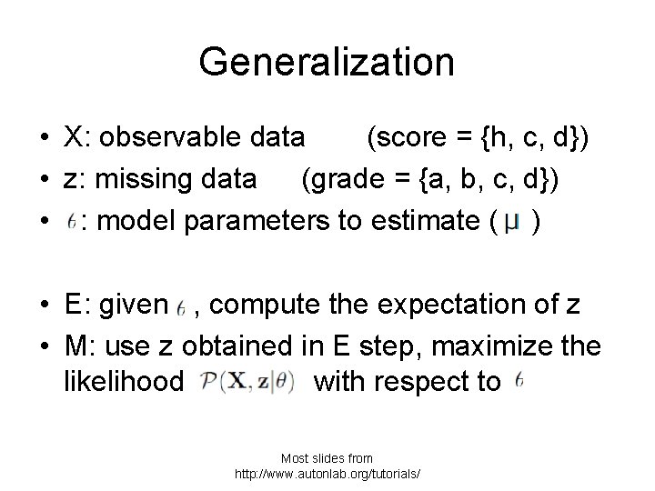 Generalization • X: observable data (score = {h, c, d}) • z: missing data