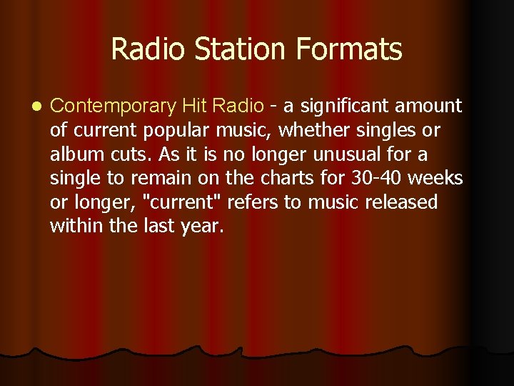 Radio Station Formats l Contemporary Hit Radio - a significant amount of current popular