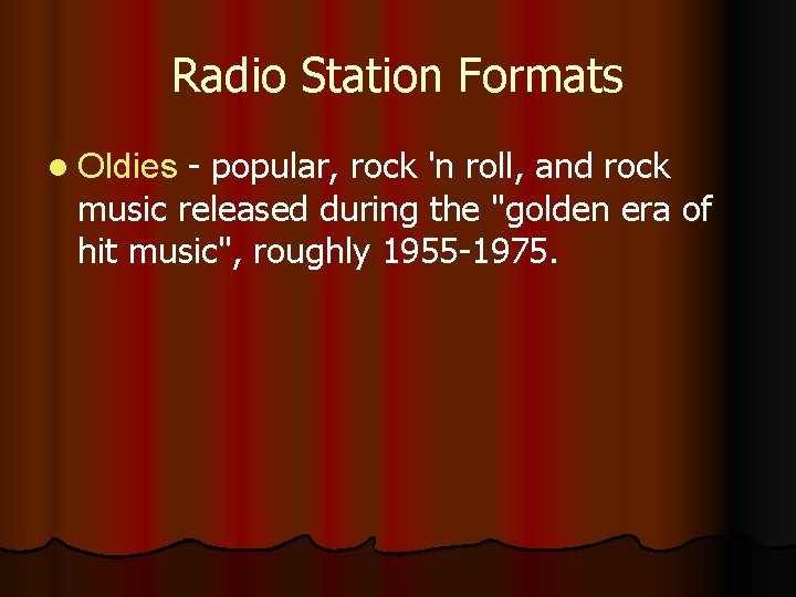 Radio Station Formats l Oldies - popular, rock 'n roll, and rock music released