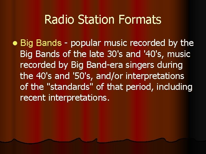 Radio Station Formats l Big Bands - popular music recorded by the Big Bands