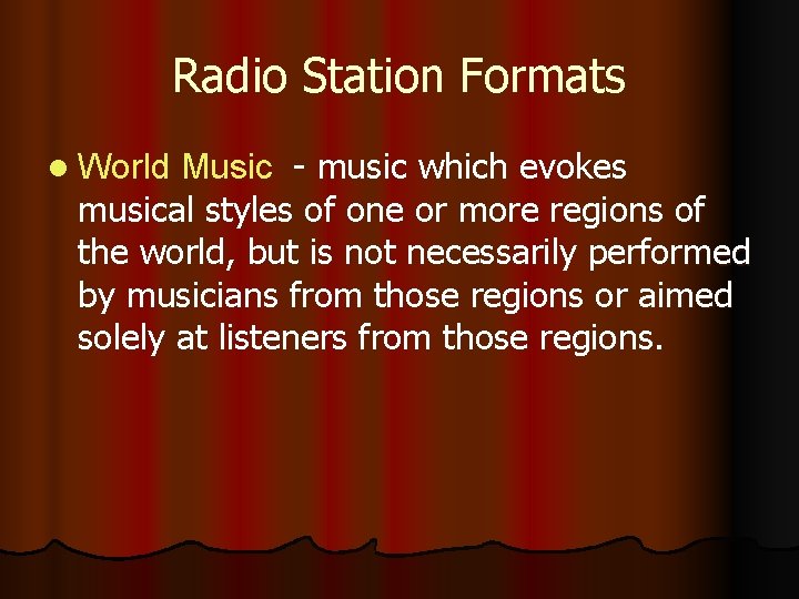 Radio Station Formats - music which evokes musical styles of one or more regions