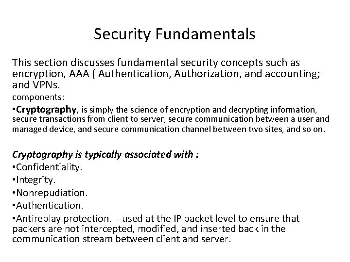 Security Fundamentals This section discusses fundamental security concepts such as encryption, AAA ( Authentication,