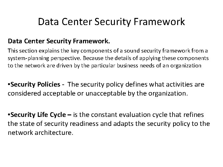 Data Center Security Framework. This section explains the key components of a sound security