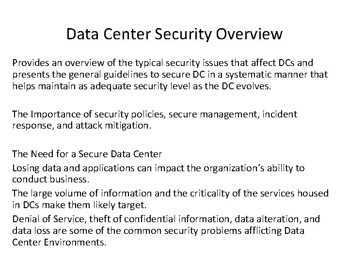 Data Center Security Overview Provides an overview of the typical security issues that affect