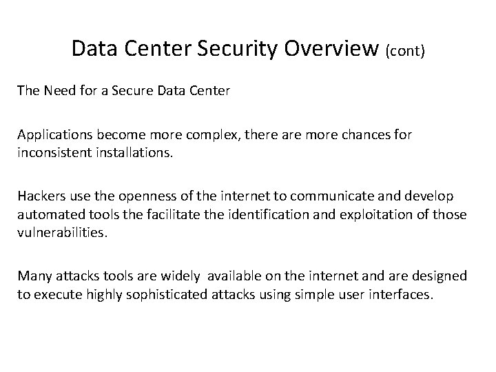 Data Center Security Overview (cont) The Need for a Secure Data Center Applications become