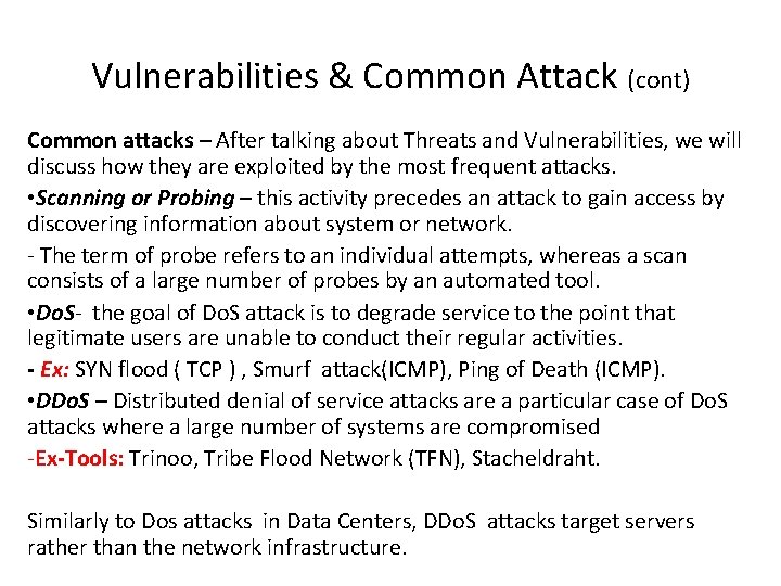 Vulnerabilities & Common Attack (cont) Common attacks – After talking about Threats and Vulnerabilities,