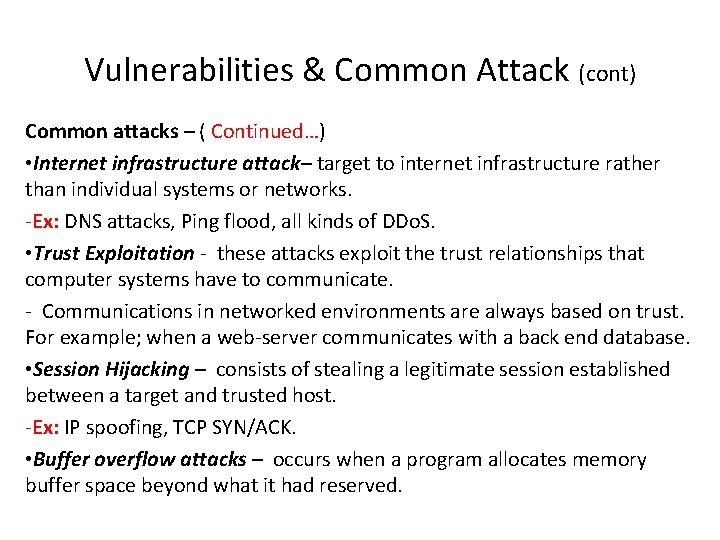 Vulnerabilities & Common Attack (cont) Common attacks – ( Continued…) • Internet infrastructure attack–