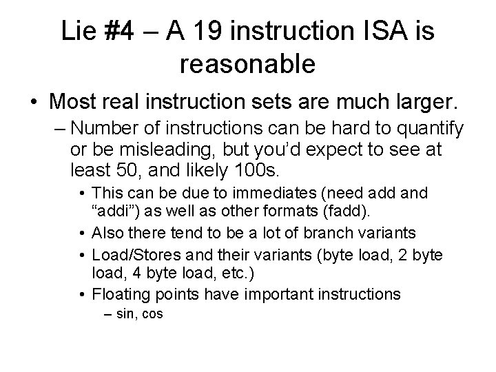 Lie #4 – A 19 instruction ISA is reasonable • Most real instruction sets