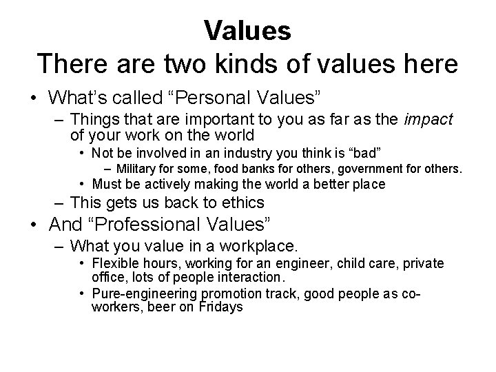 Values There are two kinds of values here • What’s called “Personal Values” –