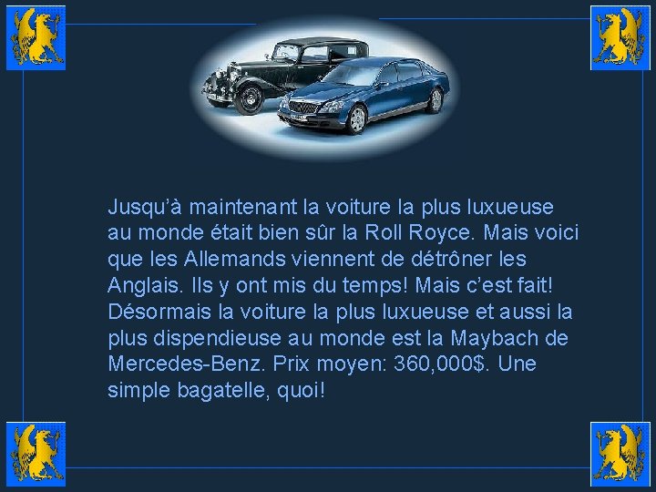 Jusqu’à maintenant la voiture la plus luxueuse au monde était bien sûr la Roll