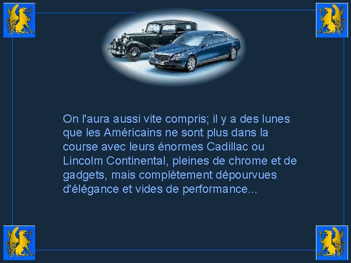 On l'aura aussi vite compris; il y a des lunes que les Américains ne