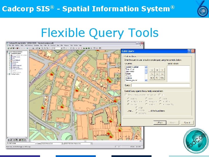 Cadcorp SIS® - Spatial Information System® Flexible Query Tools 