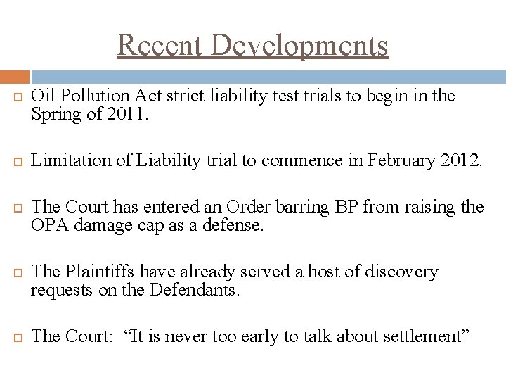 Recent Developments Oil Pollution Act strict liability test trials to begin in the Spring