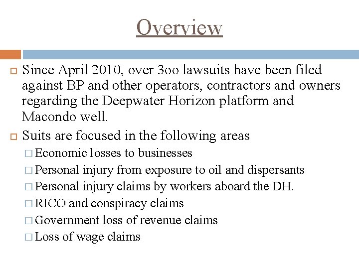 Overview Since April 2010, over 3 oo lawsuits have been filed against BP and Overview Since April 2010, over 3 oo lawsuits have been filed against BP and
