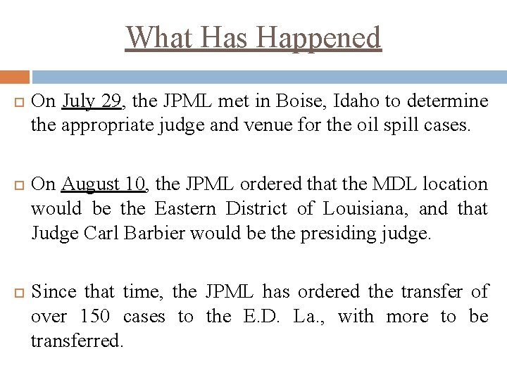 What Has Happened On July 29, the JPML met in Boise, Idaho to determine