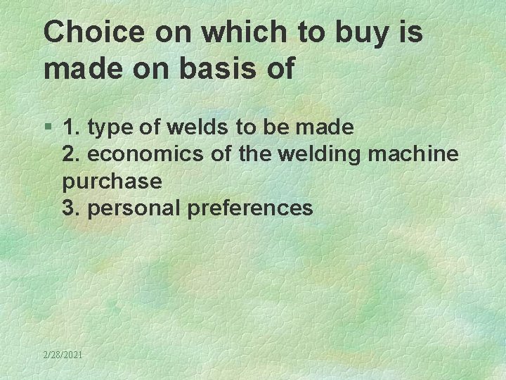 Choice on which to buy is made on basis of § 1. type of
