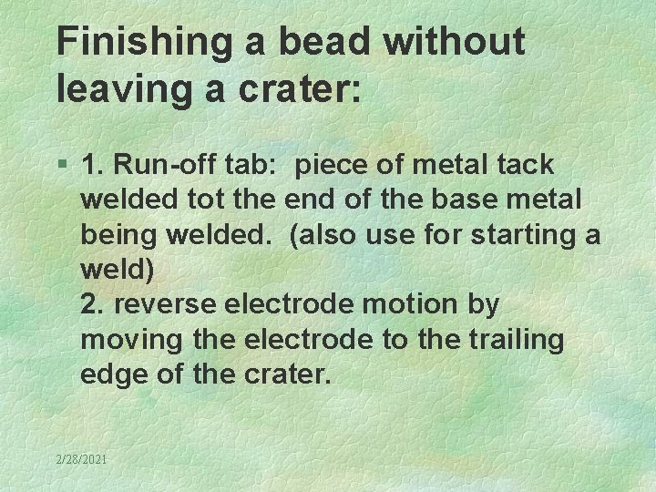 Finishing a bead without leaving a crater: § 1. Run-off tab: piece of metal