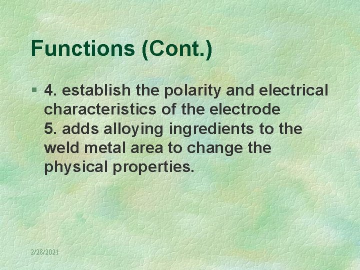 Functions (Cont. ) § 4. establish the polarity and electrical characteristics of the electrode