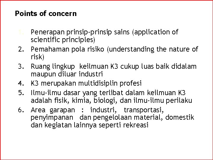 Points of concern 1. Penerapan prinsip-prinsip sains (application of scientific principles) 2. Pemahaman pola