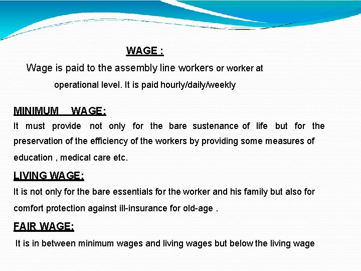 WAGE : Wage is paid to the assembly line workers or worker at operational WAGE : Wage is paid to the assembly line workers or worker at operational
