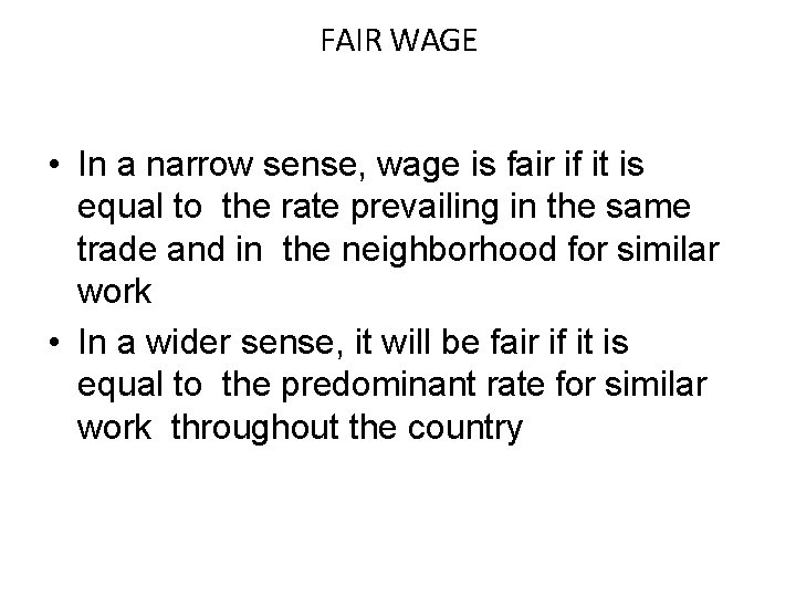 FAIR WAGE • In a narrow sense, wage is fair if it is equal FAIR WAGE • In a narrow sense, wage is fair if it is equal