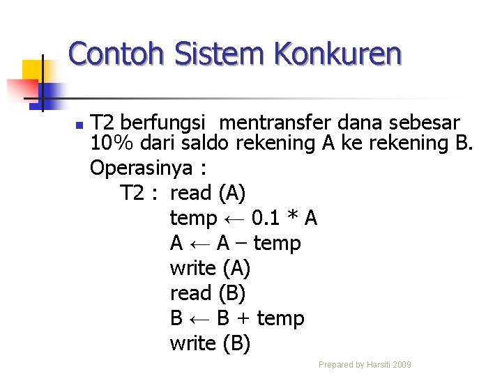 Contoh Sistem Konkuren n T 2 berfungsi mentransfer dana sebesar 10% dari saldo rekening