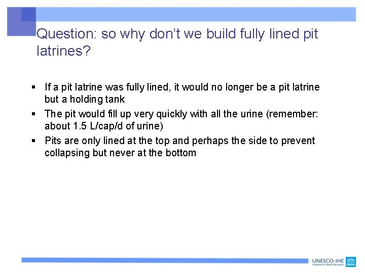 Question: so why don’t we build fully lined pit latrines? § If a pit Question: so why don’t we build fully lined pit latrines? § If a pit