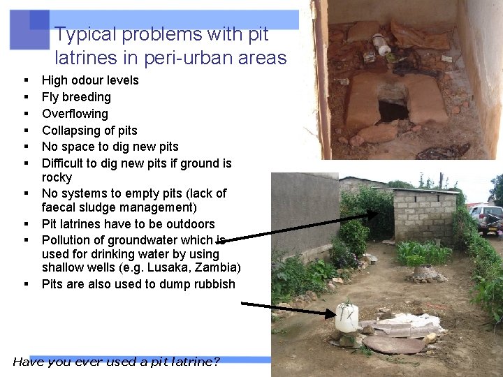 Typical problems with pit latrines in peri-urban areas § § § § § High Typical problems with pit latrines in peri-urban areas § § § § § High