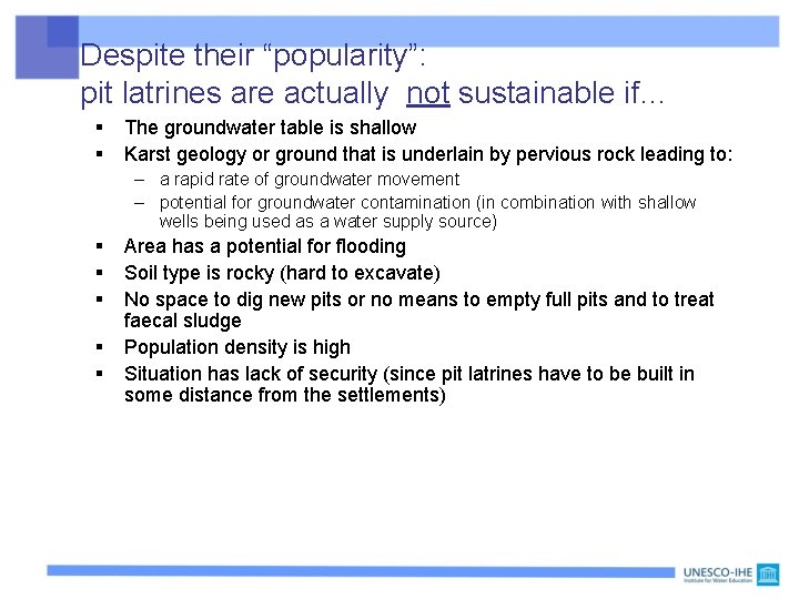 Despite their “popularity”: pit latrines are actually not sustainable if… § § The groundwater Despite their “popularity”: pit latrines are actually not sustainable if… § § The groundwater