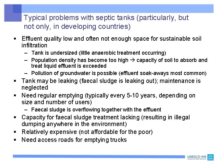 Typical problems with septic tanks (particularly, but not only, in developing countries) § Effluent Typical problems with septic tanks (particularly, but not only, in developing countries) § Effluent