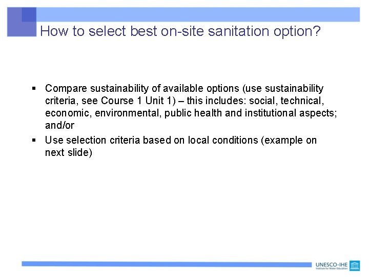 How to select best on-site sanitation option? § Compare sustainability of available options (use How to select best on-site sanitation option? § Compare sustainability of available options (use