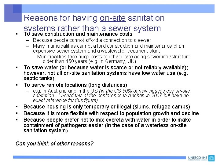 § Reasons for having on-site sanitation systems rather than a sewer system To save § Reasons for having on-site sanitation systems rather than a sewer system To save