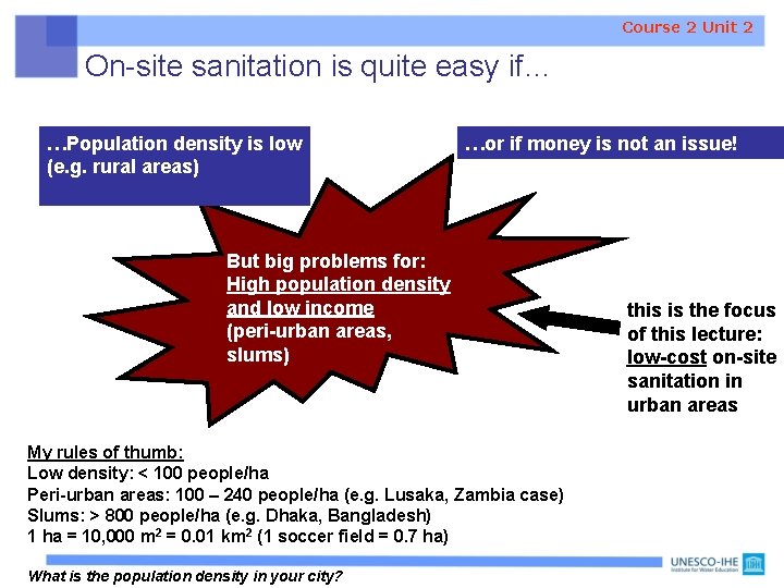 Course 2 Unit 2 On-site sanitation is quite easy if… …Population density is low Course 2 Unit 2 On-site sanitation is quite easy if… …Population density is low