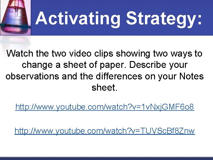 Activating Strategy: Watch the two video clips showing two ways to change a sheet