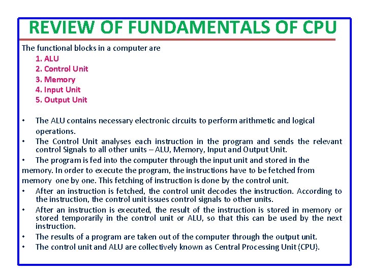 REVIEW OF FUNDAMENTALS OF CPU The functional blocks in a computer are 1. ALU
