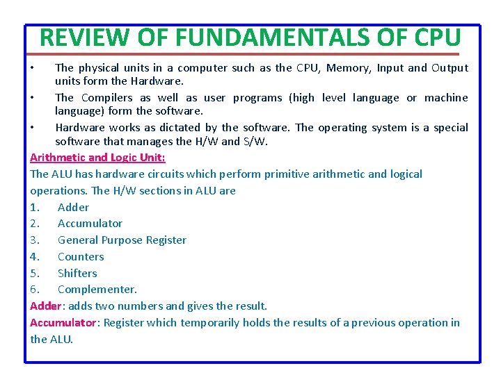 REVIEW OF FUNDAMENTALS OF CPU The physical units in a computer such as the