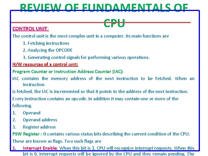 REVIEW OF FUNDAMENTALS OF CPU CONTROL UNIT: The control unit is the most complex
