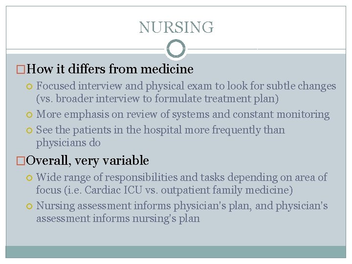 NURSING �How it differs from medicine Focused interview and physical exam to look for