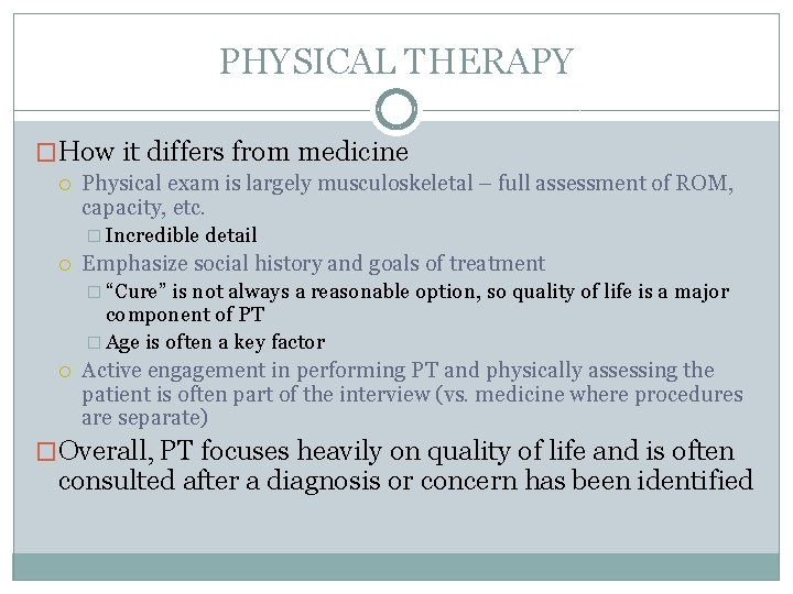 PHYSICAL THERAPY �How it differs from medicine Physical exam is largely musculoskeletal – full