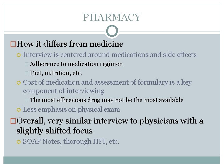 PHARMACY �How it differs from medicine Interview is centered around medications and side effects