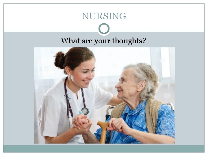 NURSING What are your thoughts? 