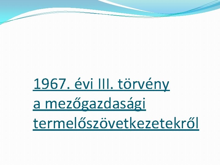 1967. évi III. törvény a mezőgazdasági termelőszövetkezetekről 