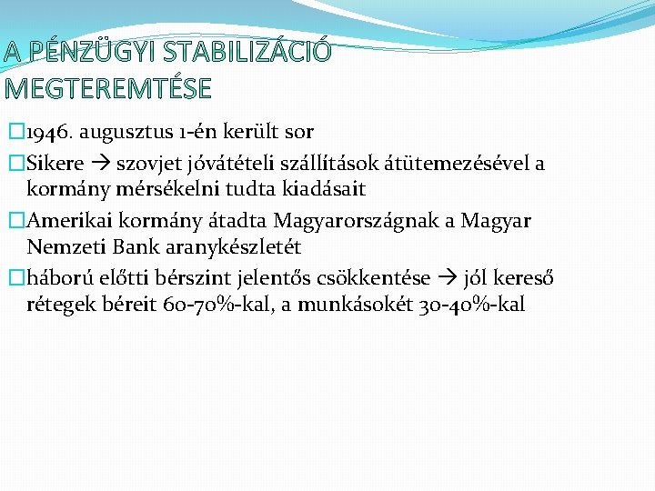 � 1946. augusztus 1 -én került sor �Sikere szovjet jóvátételi szállítások átütemezésével a kormány