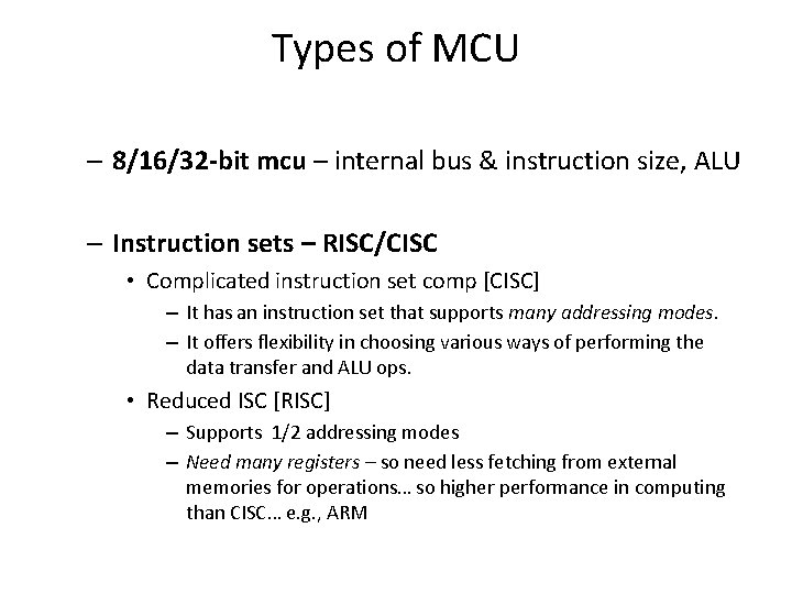 Types of MCU – 8/16/32 -bit mcu – internal bus & instruction size, ALU