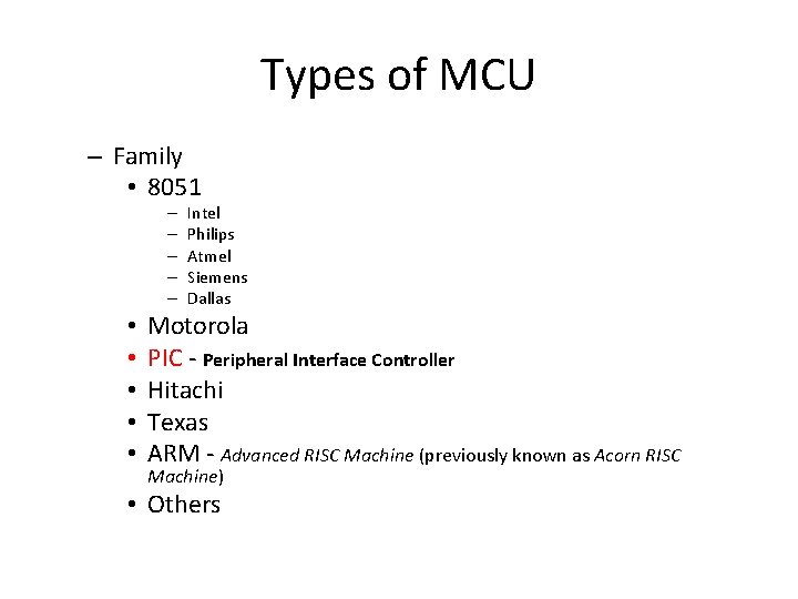 Types of MCU – Family • 8051 – – – • • • Intel