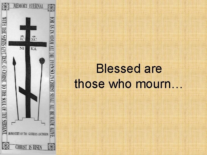 Blessed are those who mourn… 