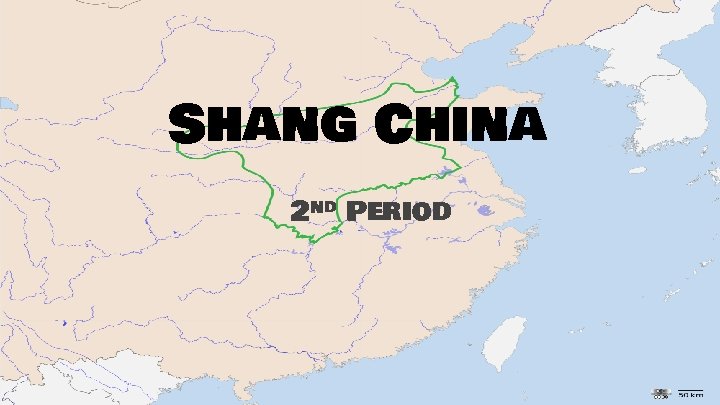 Shang China 2 nd Period 