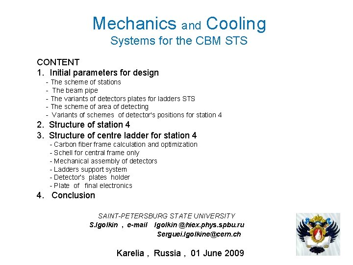 Mechanics and Cooling Systems for the CBM STS CONTENT 1. Initial parameters for design